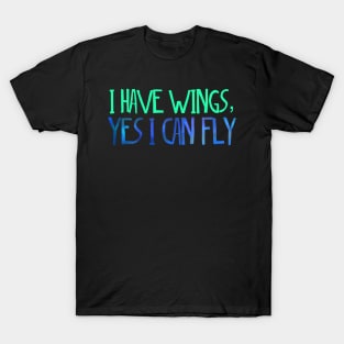 I have wings, yes I can fly Seussical Suessical the musical Broadway quote T-Shirt